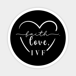 Faith, Love, IVF Magnet